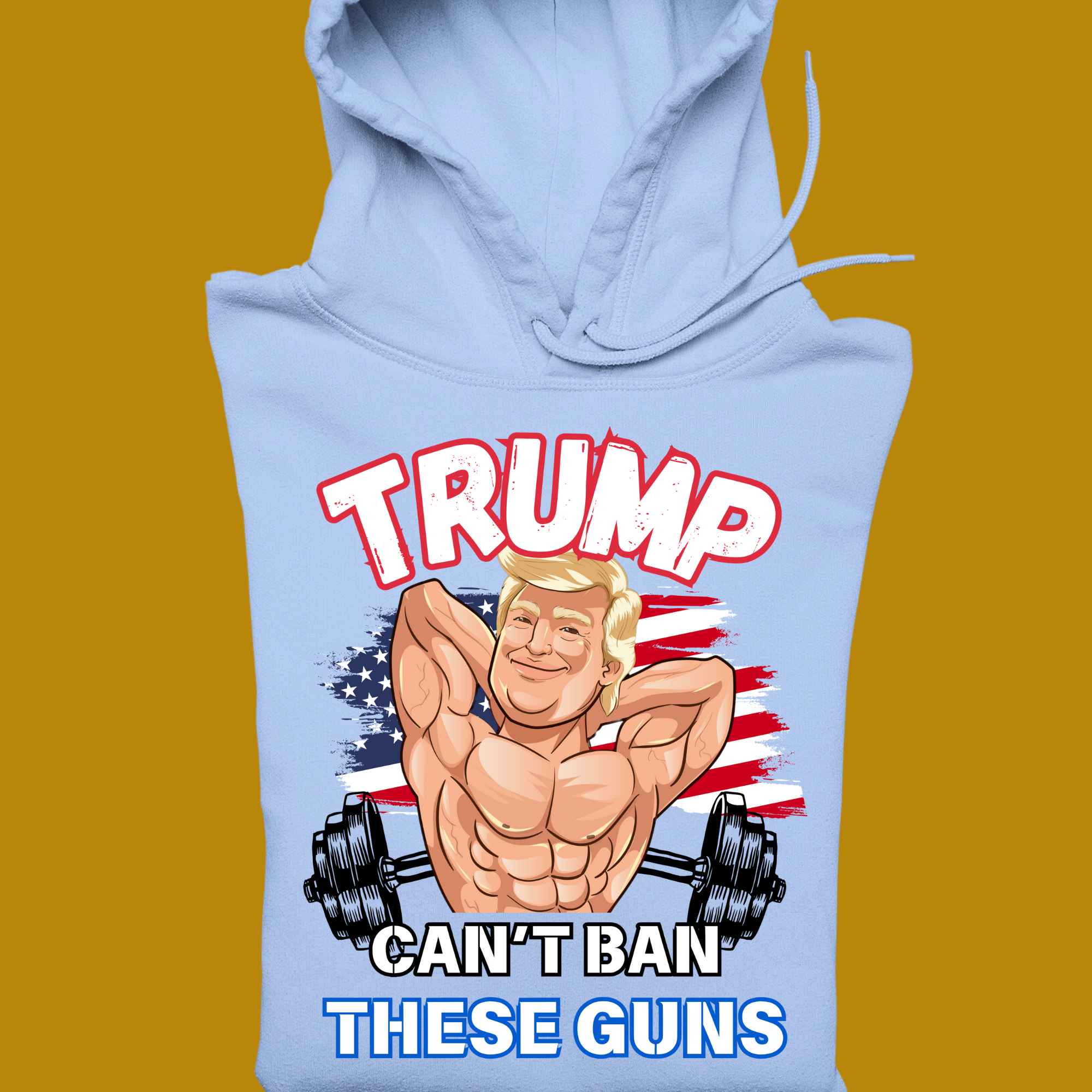 hoodie, for adults, women and men, size S, M, L, XL, 2XL, 3XL, round neckline, crew neck, fabric cotton, price starting from $29.99, body building, body builders, gym goers, fitness, workout, lifting, top, apparel, powerlifting, weightlifting, strength building, training, male, female, weight lifting, bar, weights, color blue, front print, trump can't ban these, arms, big arms, Donald Trump, funny, parody, politics, politician, law