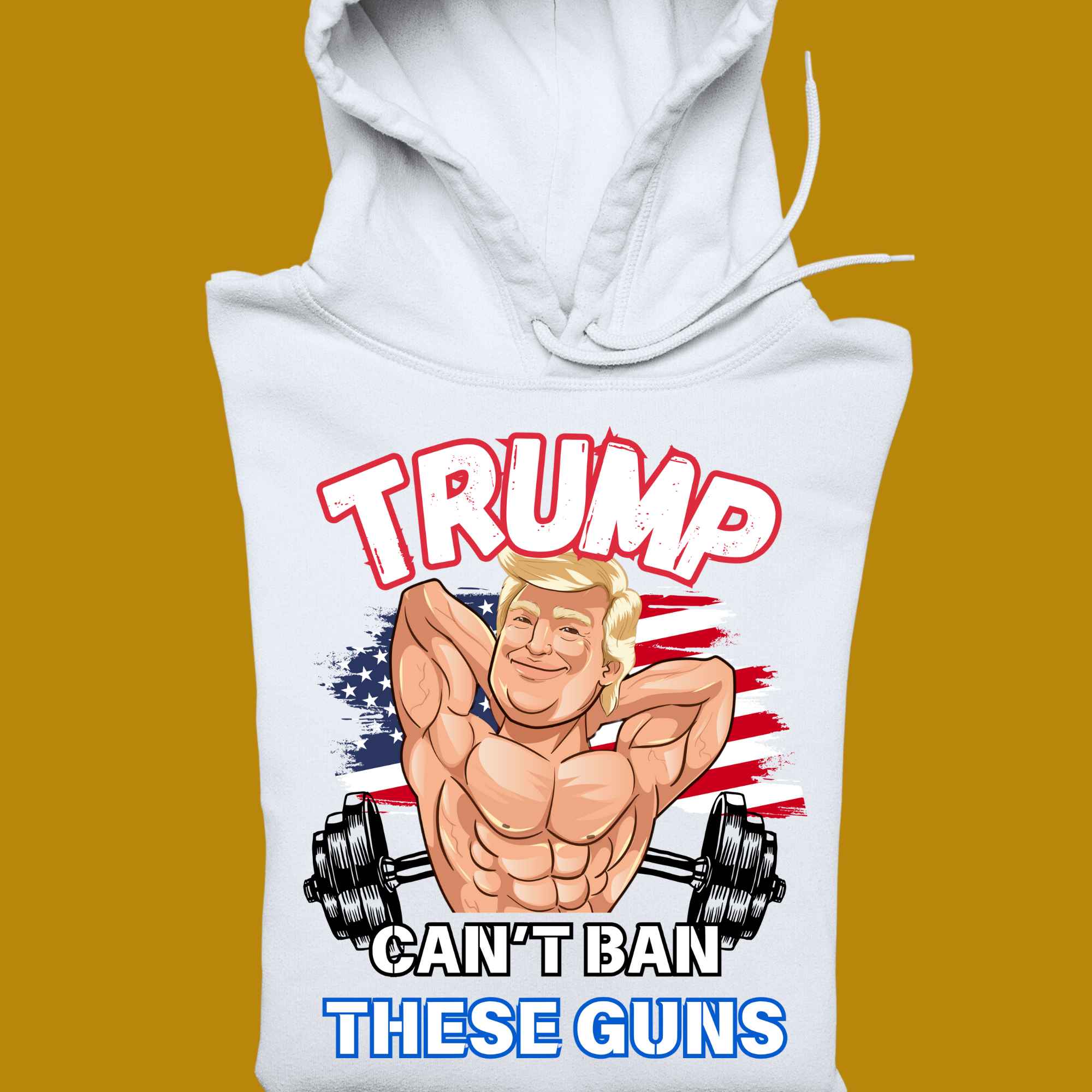 hoodie, for adults, women and men, size S, M, L, XL, 2XL, 3XL, round neckline, crew neck, fabric cotton, price starting from $29.99, body building, body builders, gym goers, fitness, workout, lifting, top, apparel, powerlifting, weightlifting, strength building, training, male, female, weight lifting, bar, weights, color white, front print, trump can't ban these, arms, big arms, Donald Trump, funny, parody, politics, politician, law