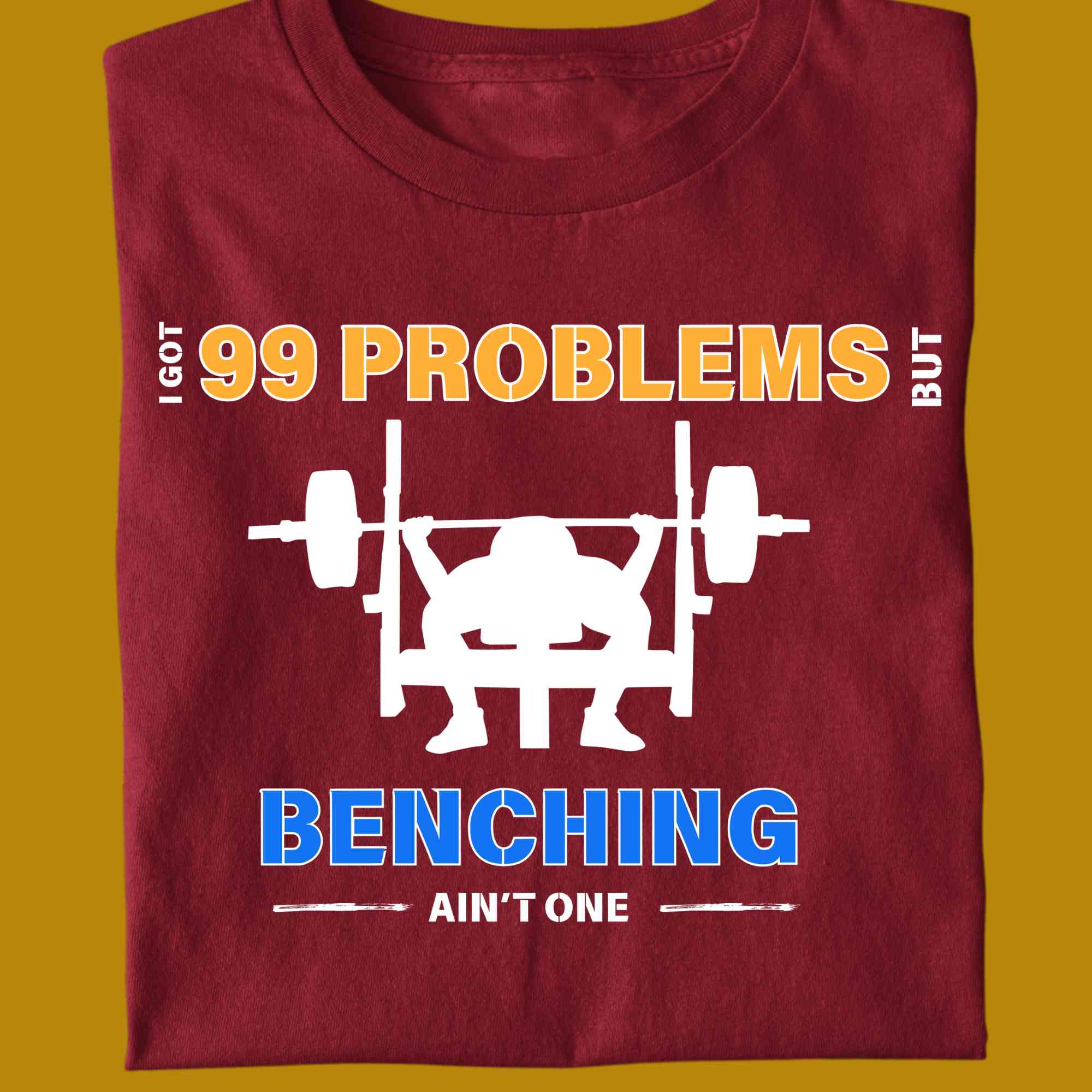 T-Shirt, funny, quote, parody, I got 99 problems but benching ain't one, for adults, women and men, color red, size S, M, L, XL, 2XL, 3XL, 4XL, 5XL, round neckline, fabric cotton, price starting from $22.99, body building, body builders, gym goers, fitness, workout, lifting, shirt, apparel, powerlifting, weightlifting, strength building, training, front print, male, female, weight lifting, bench press