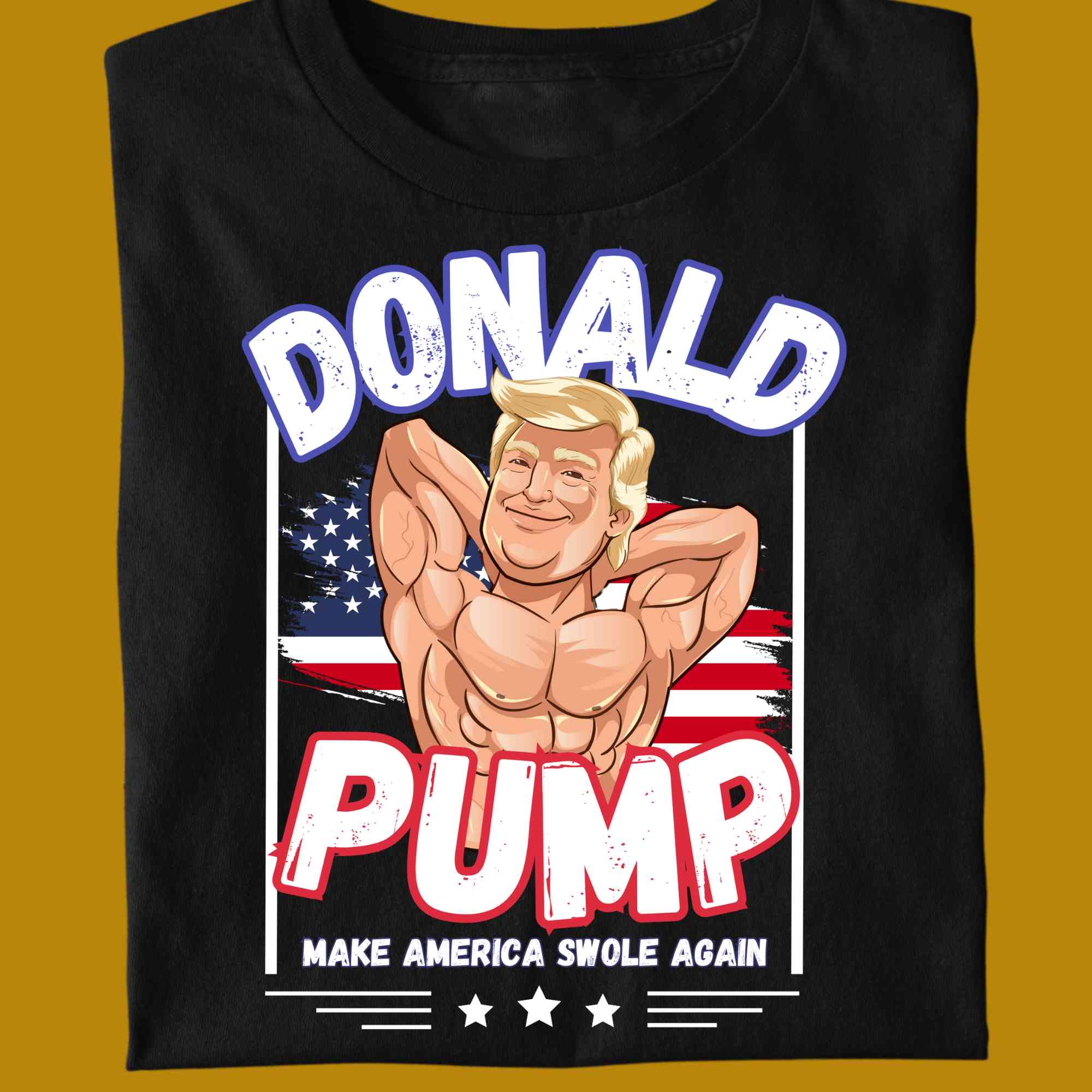 T-Shirt, funny, quote, parody, Donald Pump, for adults, women and men, color black, size S, M, L, XL, 2XL, 3XL, 4XL, 5XL, round neckline, fabric cotton, price starting from $22.99, body building, body builders, gym goers, fitness, workout, lifting, shirt, apparel, powerlifting, weightlifting, strength building, training, front print, male, female, weight lifting, comedy, character, Donald Trump, make america great again, maga, make america swole again, politics, gift