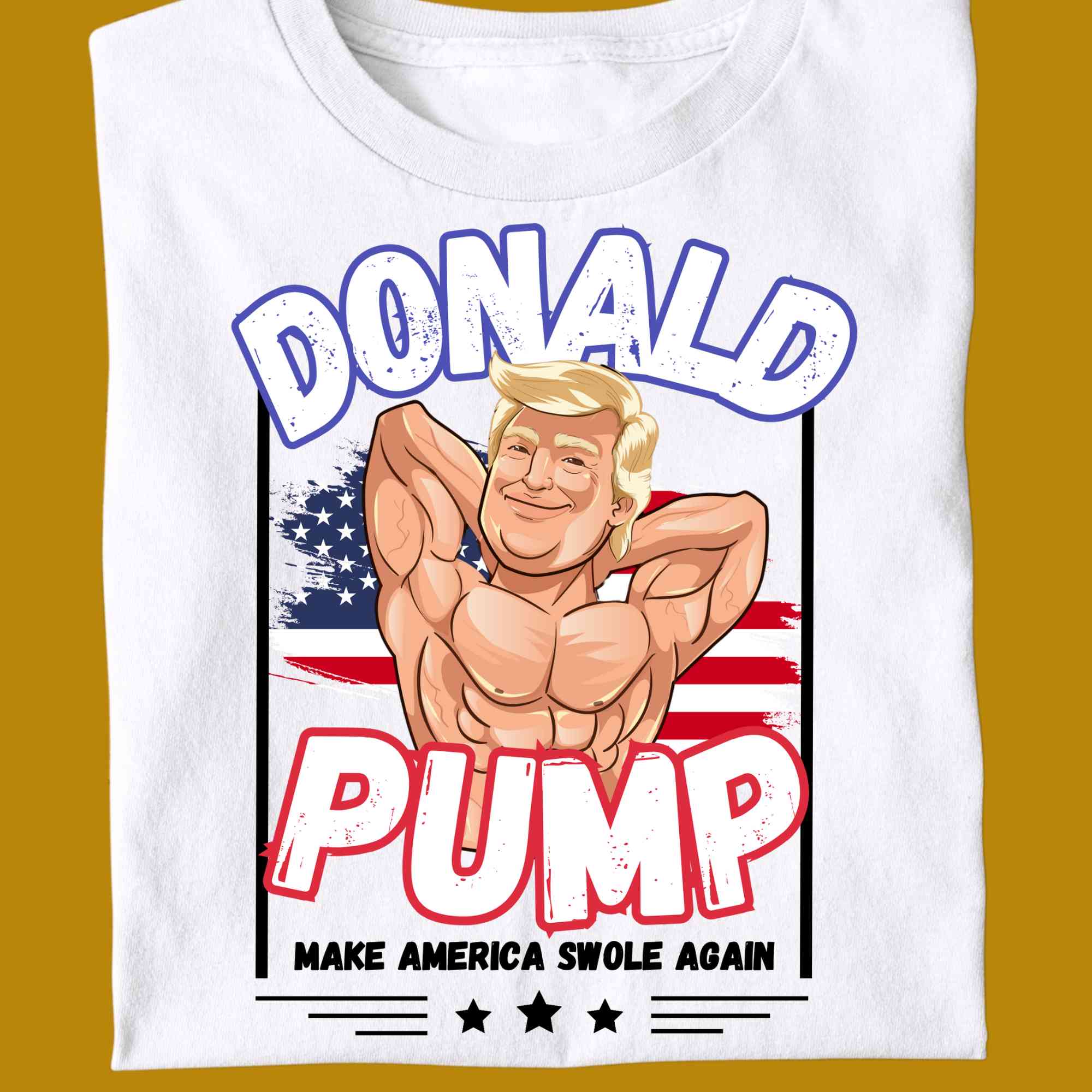 T-Shirt, funny, quote, parody, Donald Pump, for adults, women and men, color white, size S, M, L, XL, 2XL, 3XL, 4XL, 5XL, round neckline, fabric cotton, price starting from $22.99, body building, body builders, gym goers, fitness, workout, lifting, shirt, apparel, powerlifting, weightlifting, strength building, training, front print, male, female, weight lifting, comedy, character, Donald Trump, make america great again, maga, make america swole again, politics, gift