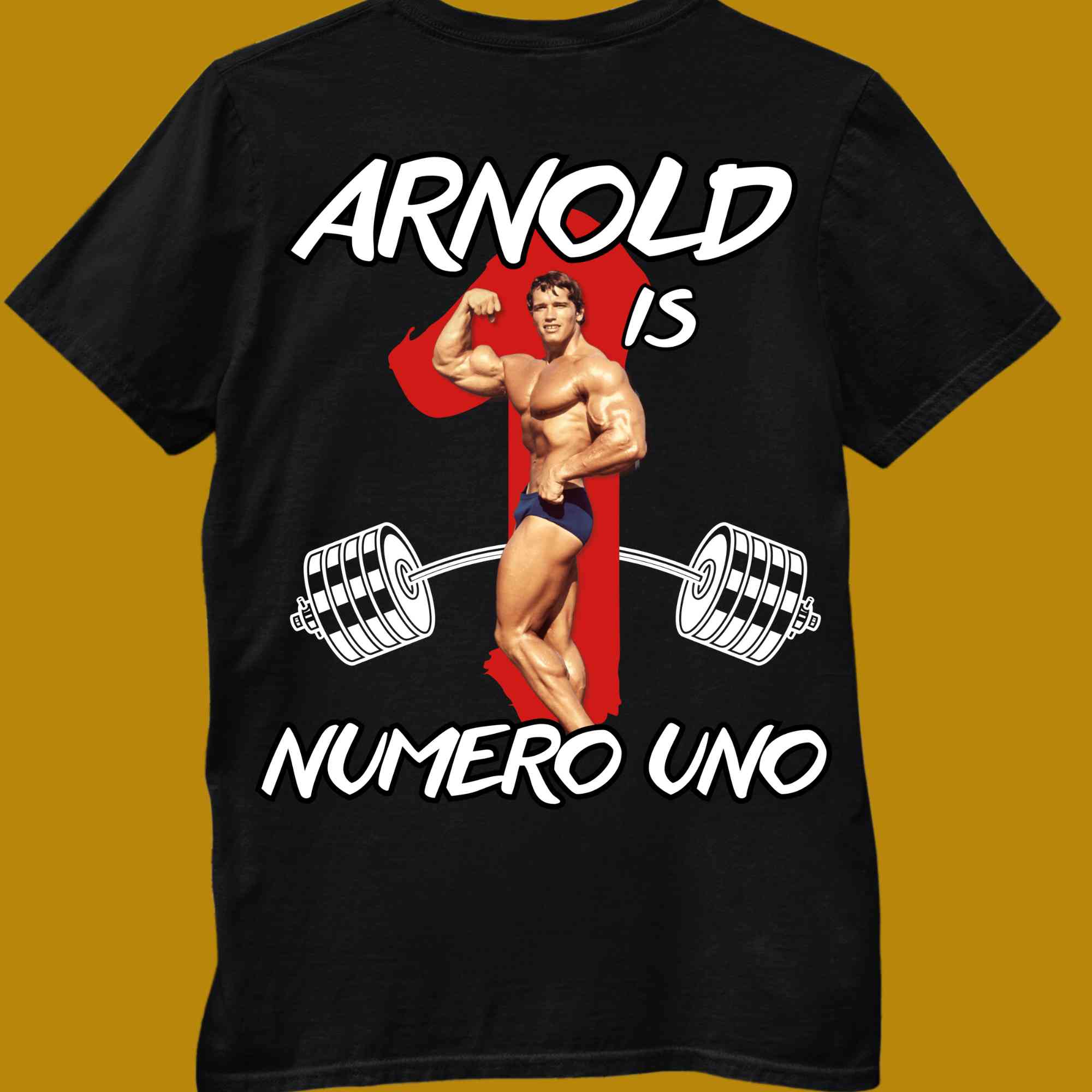 T-Shirt, funny, quote, parody, arnold is numero uno, women and men, color black, size S, M, L, XL, 2XL, 3XL, 4XL, 5XL, round neckline, fabric cotton, price starting from $22.99, body building, body builders, gym goers, fitness, workout, lifting, shirt, apparel, powerlifting, weightlifting, strength building, training, back print, male, female, weight lifting, weights, arnold schwarzenegger, arnie, number one