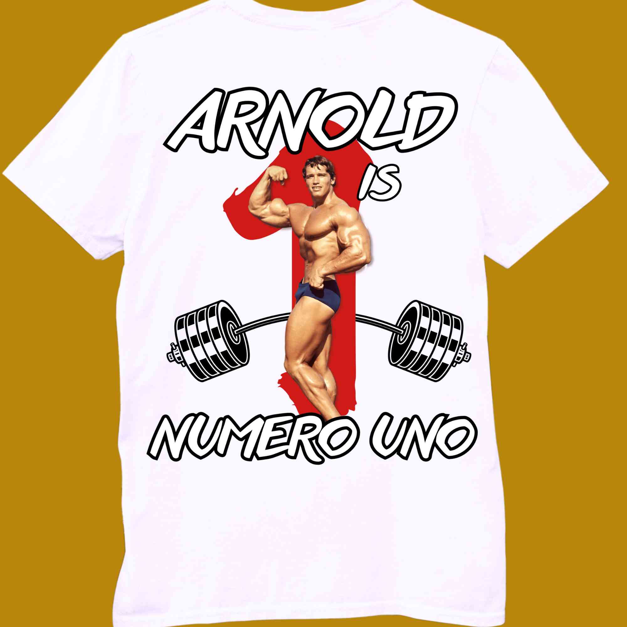 T-Shirt, funny, quote, parody, arnold is numero uno, women and men, color white, size S, M, L, XL, 2XL, 3XL, 4XL, 5XL, round neckline, fabric cotton, price starting from $22.99, body building, body builders, gym goers, fitness, workout, lifting, shirt, apparel, powerlifting, weightlifting, strength building, training, back print, male, female, weight lifting, weights, arnold schwarzenegger, arnie, number one