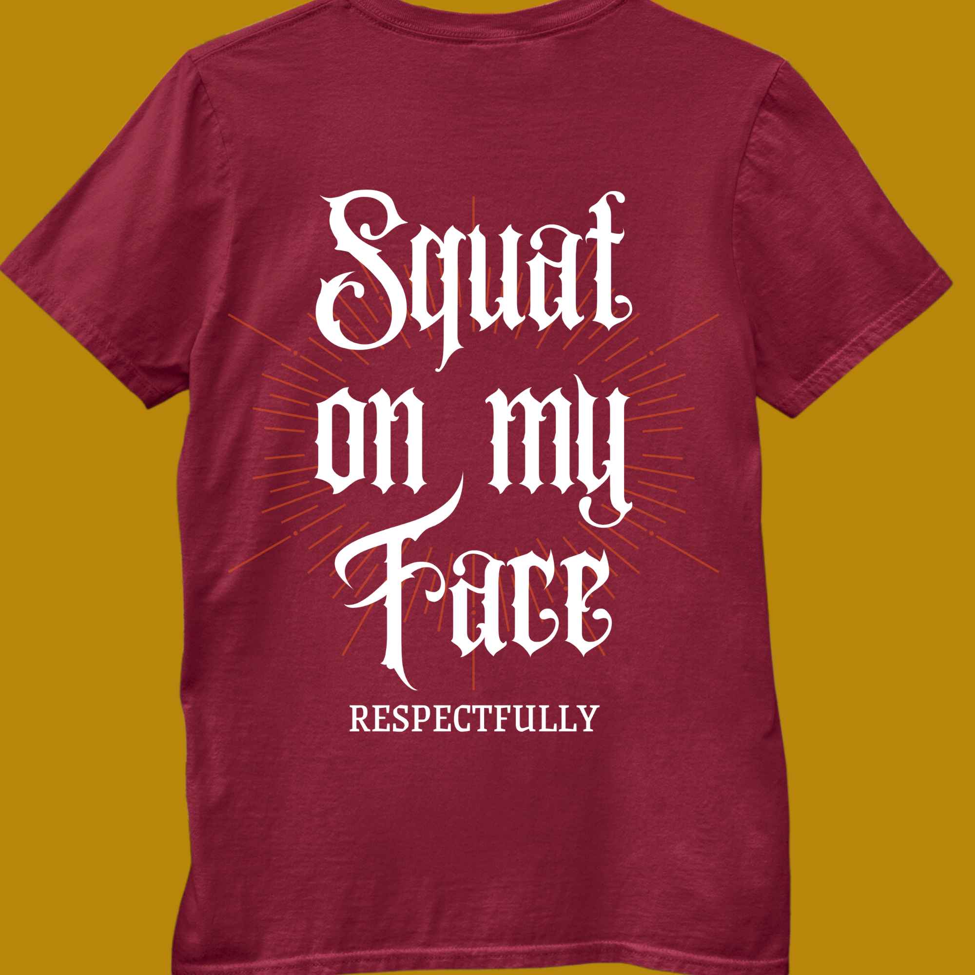 t-shirt, for adults, women and men, size S, M, L, XL, 2XL, 3XL, 4XL, 5XL, round neckline, crew neck, fabric cotton, price starting from $22.99, body building, body builders, gym goers, fitness, workout, lifting, top, apparel, powerlifting, weightlifting, strength building, training, male, female, weight lifting, bar, weights, color red, back print, squat on my face respectfully, squats, squatting, funny, quote