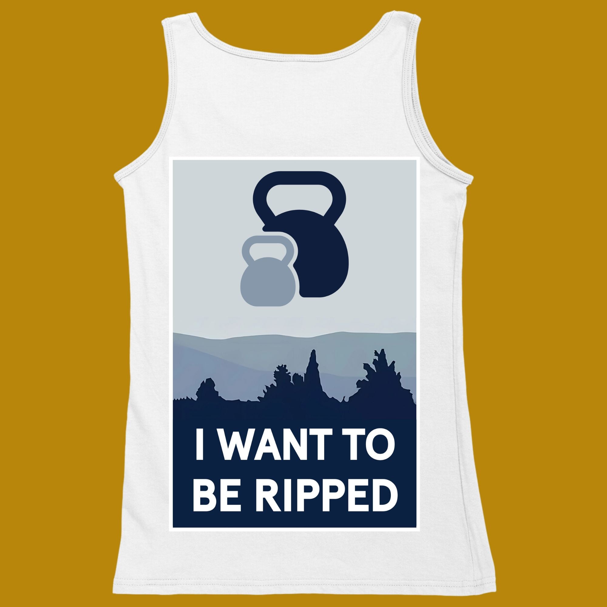 tank top, funny, quote, parody, i want to be ripped, women and men, color white, size XS, S, M, L, XL, 2XL, 3XL, round neckline, crew neck, fabric cotton, price starting from $22.99, body building, body builders, gym goers, fitness, workout, lifting, top, apparel, powerlifting, weightlifting, strength building, training, back print, male, female, weight lifting, weights, adaptation, adapt, movie, i want to beliebe, x files, poster