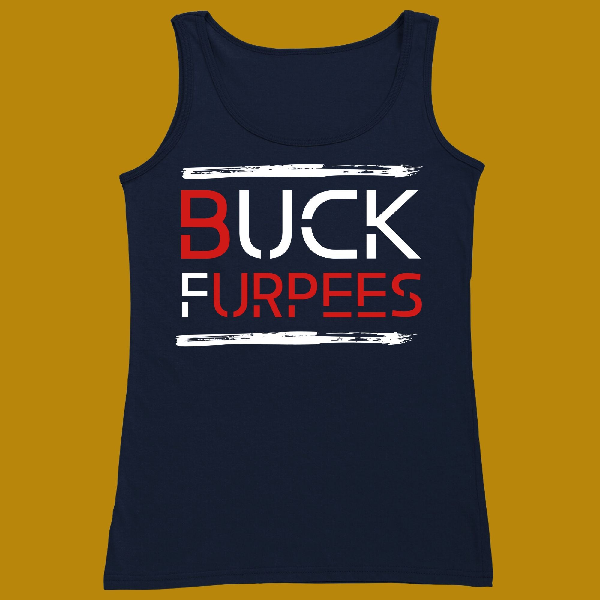 tank top, funny, quote, parody, buck furpees, burpees, for adults, women and men, color navy, size XS, S, M, L, XL, 2XL, 3XL, round neckline, crew neck, fabric cotton, price starting from $22.99, body building, body builders, gym goers, fitness, workout, lifting, top, apparel, powerlifting, weightlifting, strength building, training, front print, male, female, weight lifting, comedy, word twist, calithentics, crossfit, cross fit