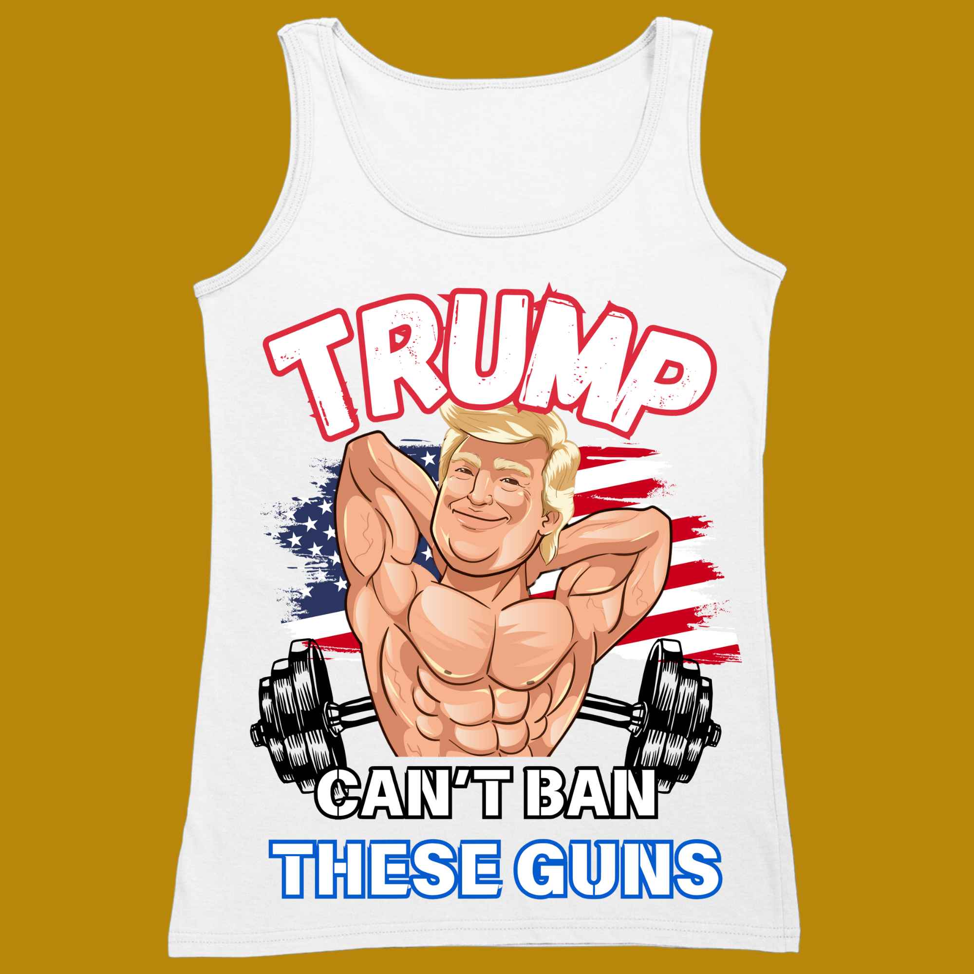 tank top, for adults, women and men, size XS, S, M, L, XL, 2XL, 3XL, round neckline, crew neck, fabric cotton, price starting from $22.99, body building, body builders, gym goers, fitness, workout, lifting, top, apparel, powerlifting, weightlifting, strength building, training, male, female, weight lifting, bar, weights, color white, front print, trump can't ban these, arms, big arms, Donald Trump, funny, parody, politics, politician, law